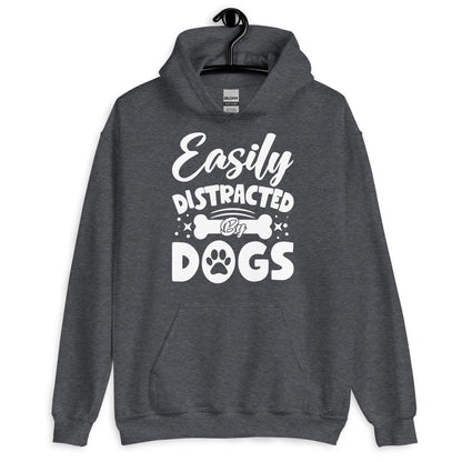 Easily Distracted By Dogs Hoodie