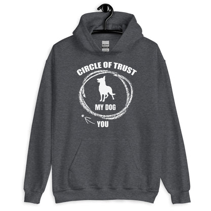 Circle of Trust My Dog In You Out Hoodie