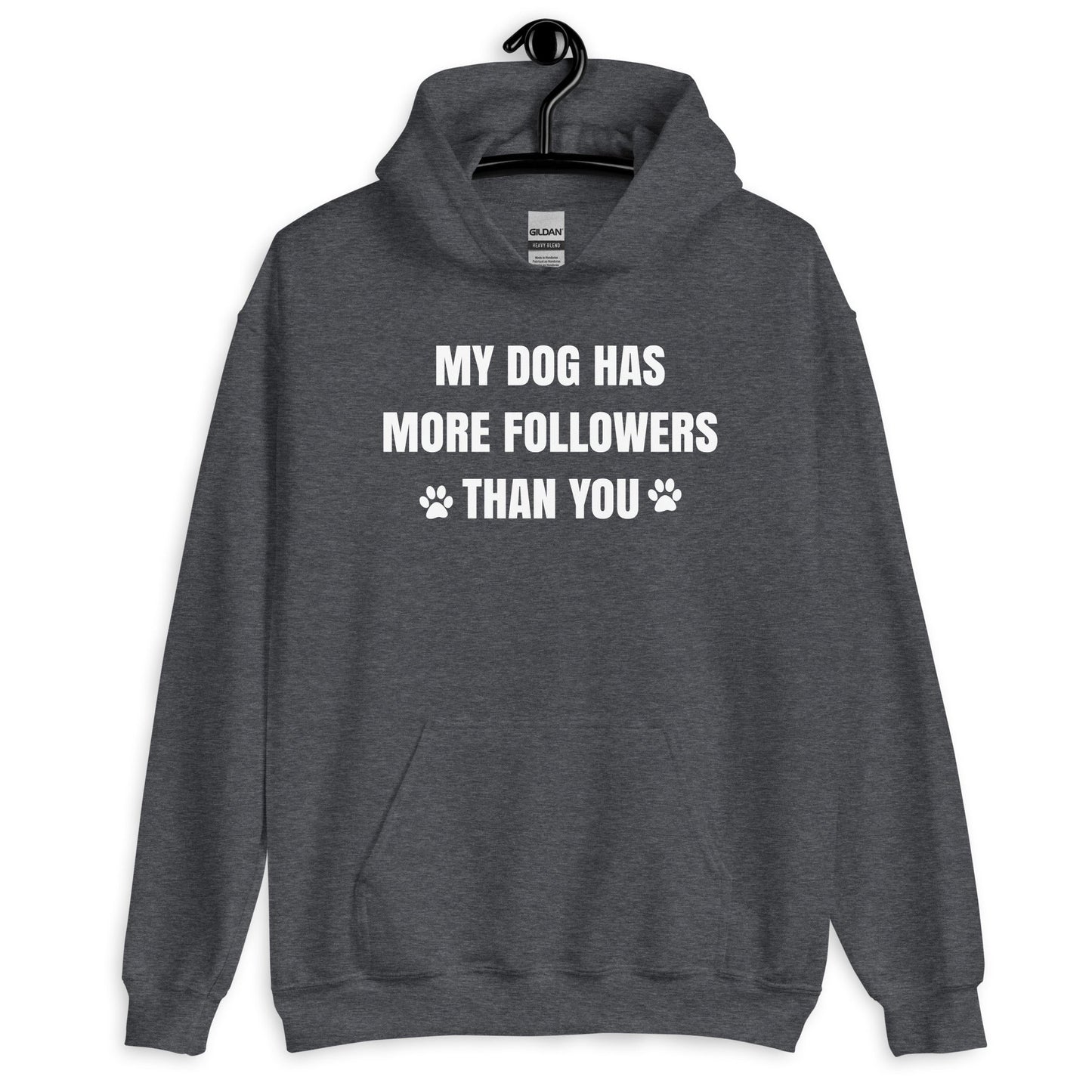 My Dog Has More Followers Than You Unisex Hoodie