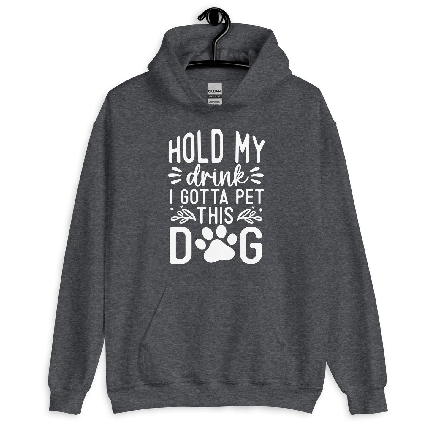 Hold My Drink I Gotta Pet This Dog Hoodie
