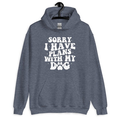 Sorry I Have Plans with My Dog Hoodie