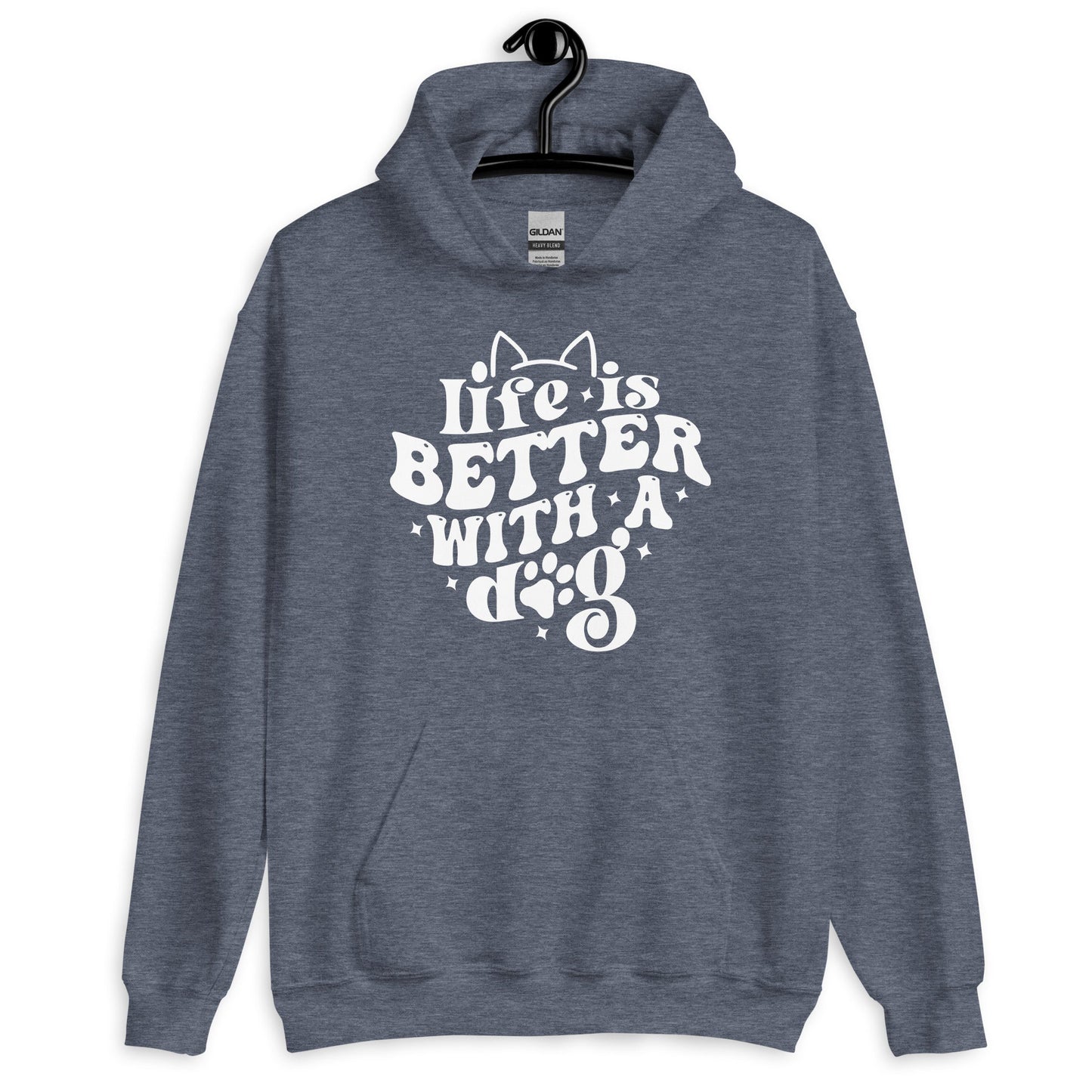 Life is Better with a Dog Hoodie