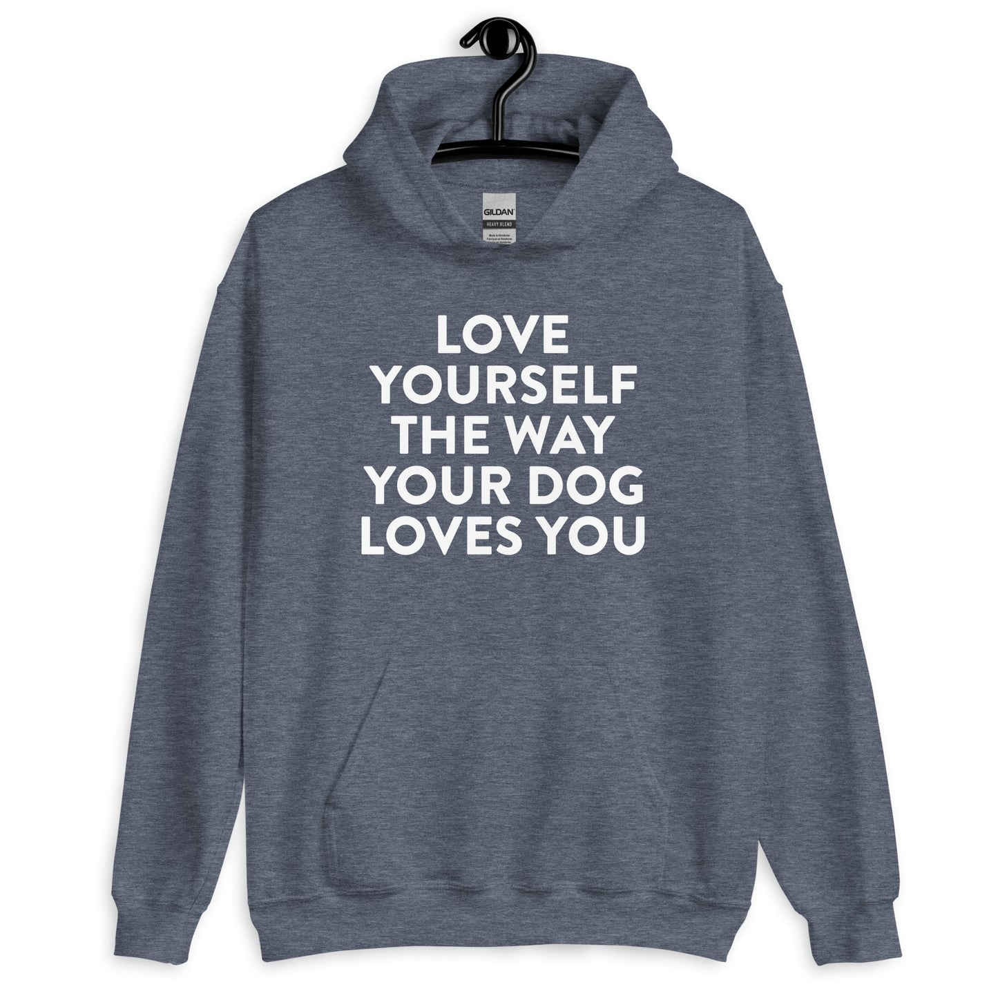 Love Yourself The Way Your Dog Loves You Unisex Hoodie