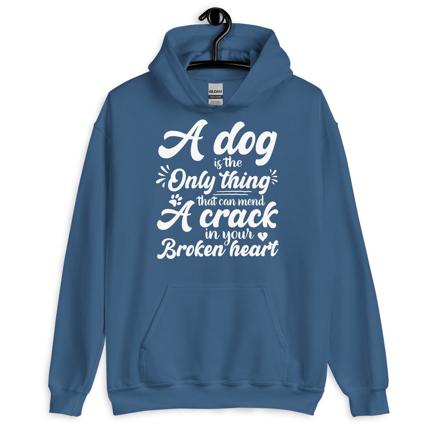 A Dog is the Only Thing that can mend a Crack in Your Broken Heart Hoodie