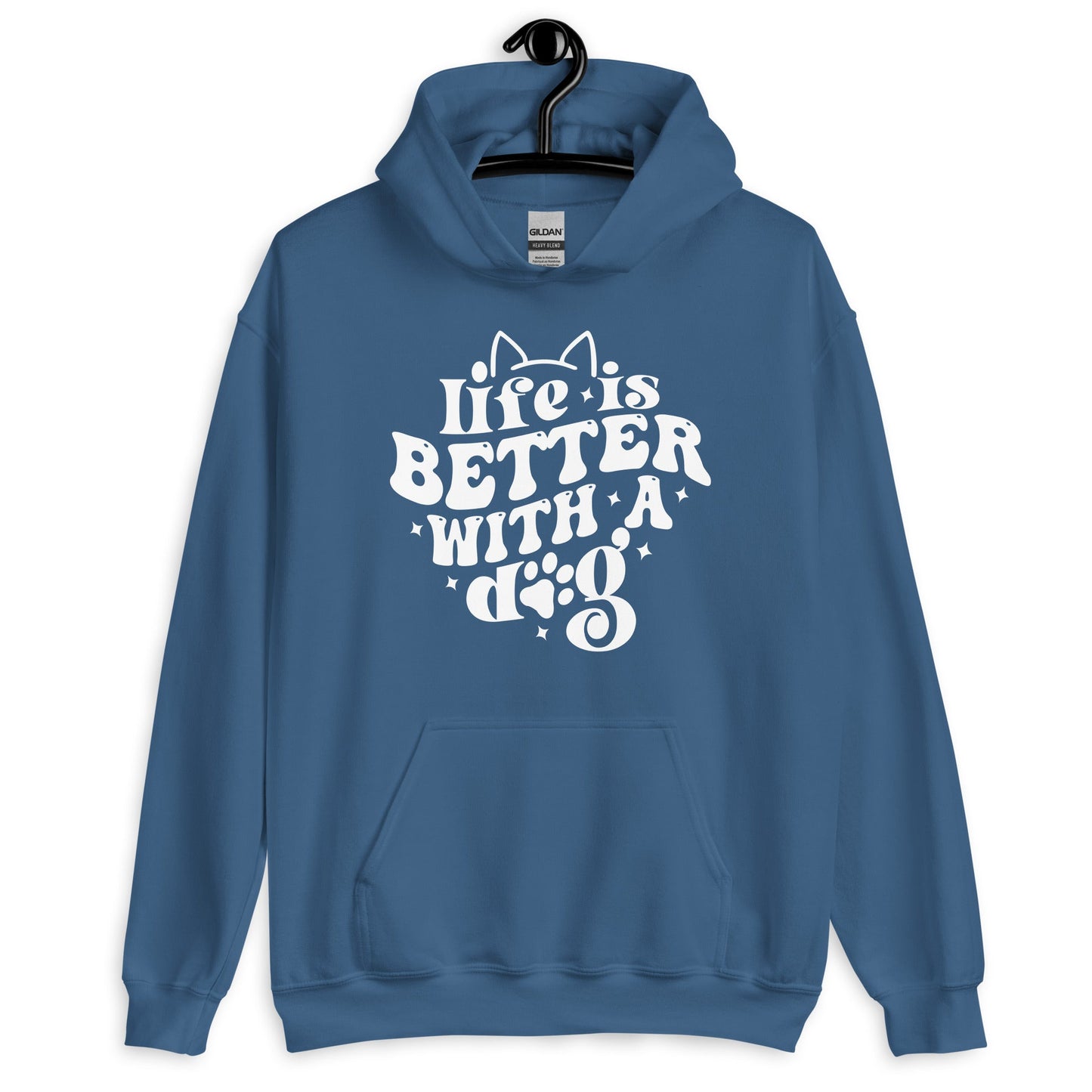 Life is Better with a Dog Hoodie