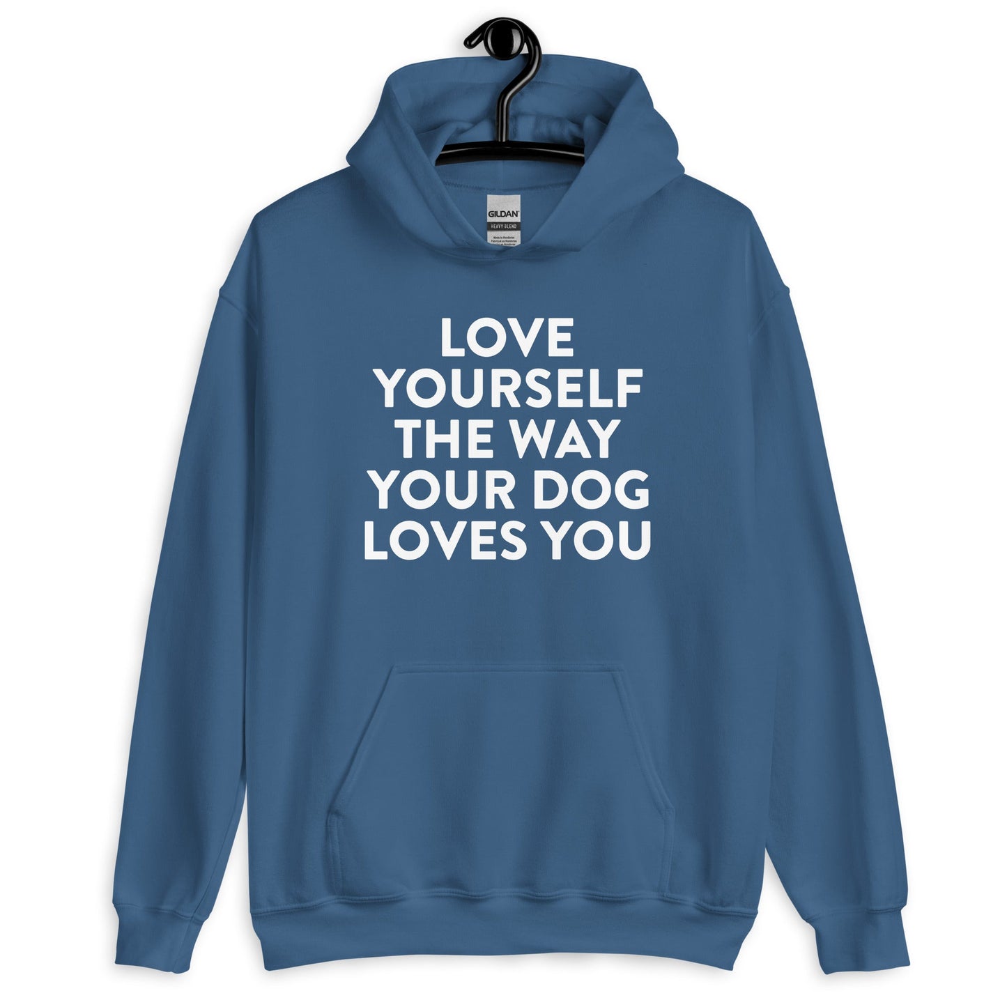 Love Yourself The Way Your Dog Loves You Unisex Hoodie