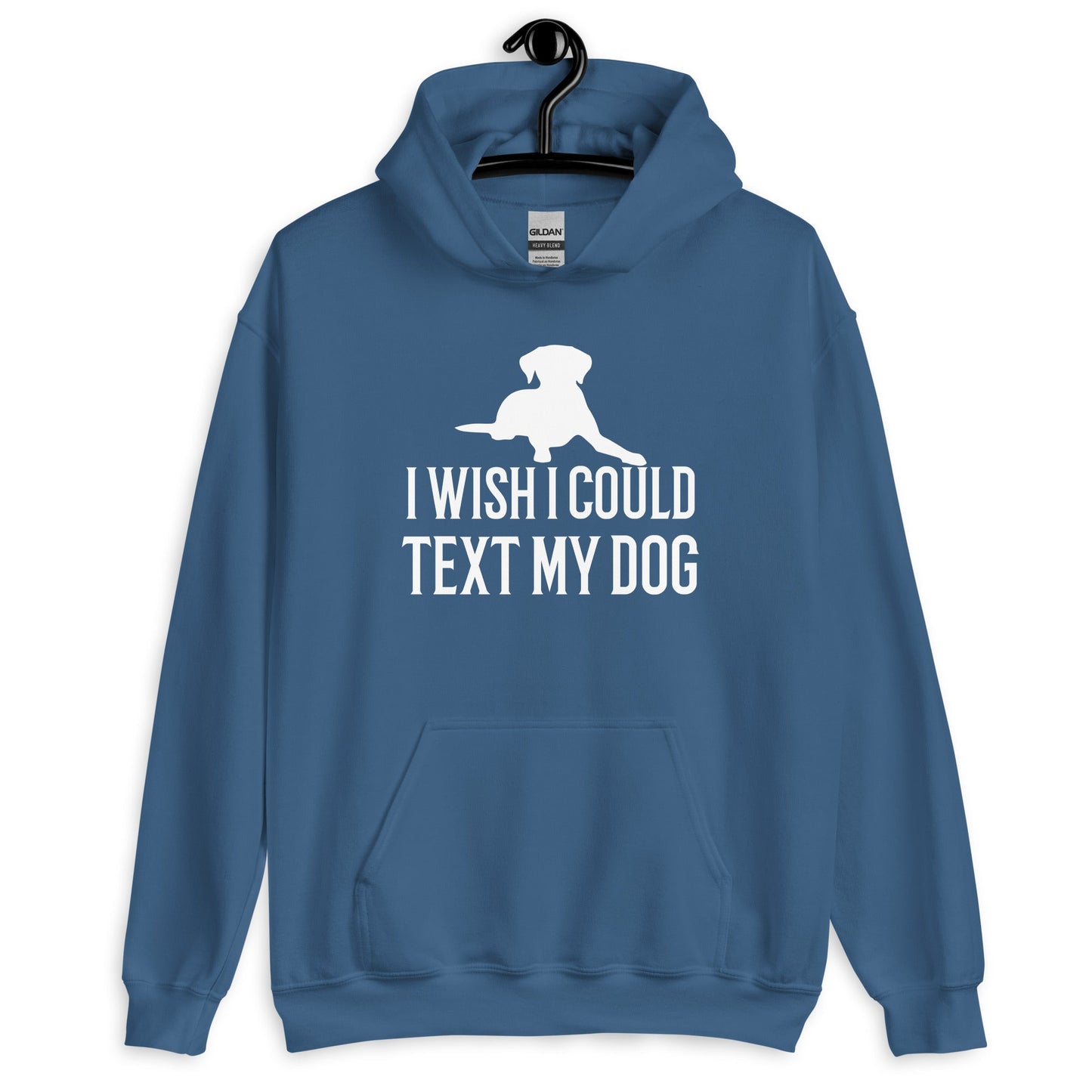 I Wish I Could Text My Dog Unisex Hoodie
