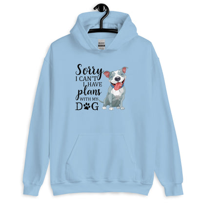 Sorry I Can't I Have Plans with My Dog Hoodie
