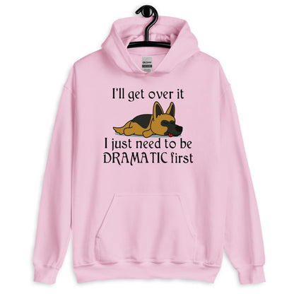 I'll Get Over it - Funny Dog Hoodie