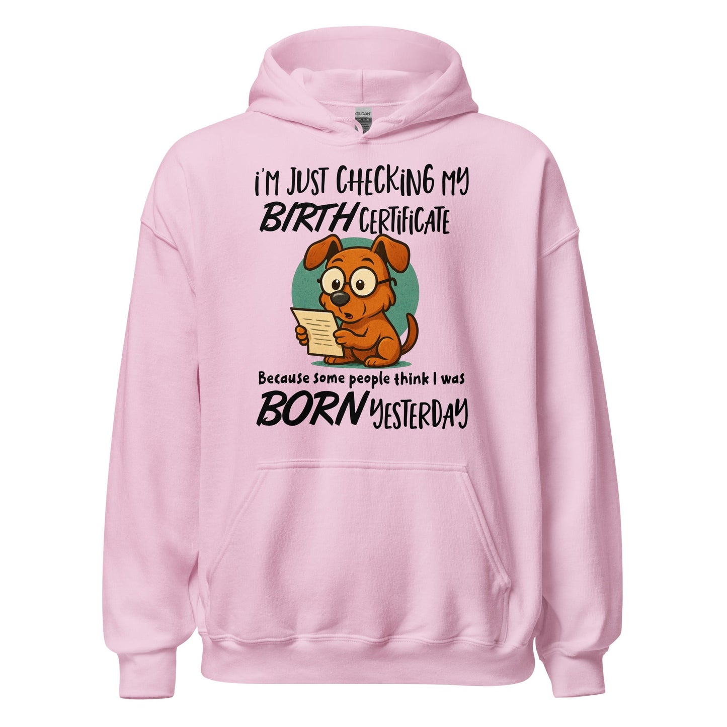 I'm Just Checking My Birth Certificate Funny Dog Hoodie