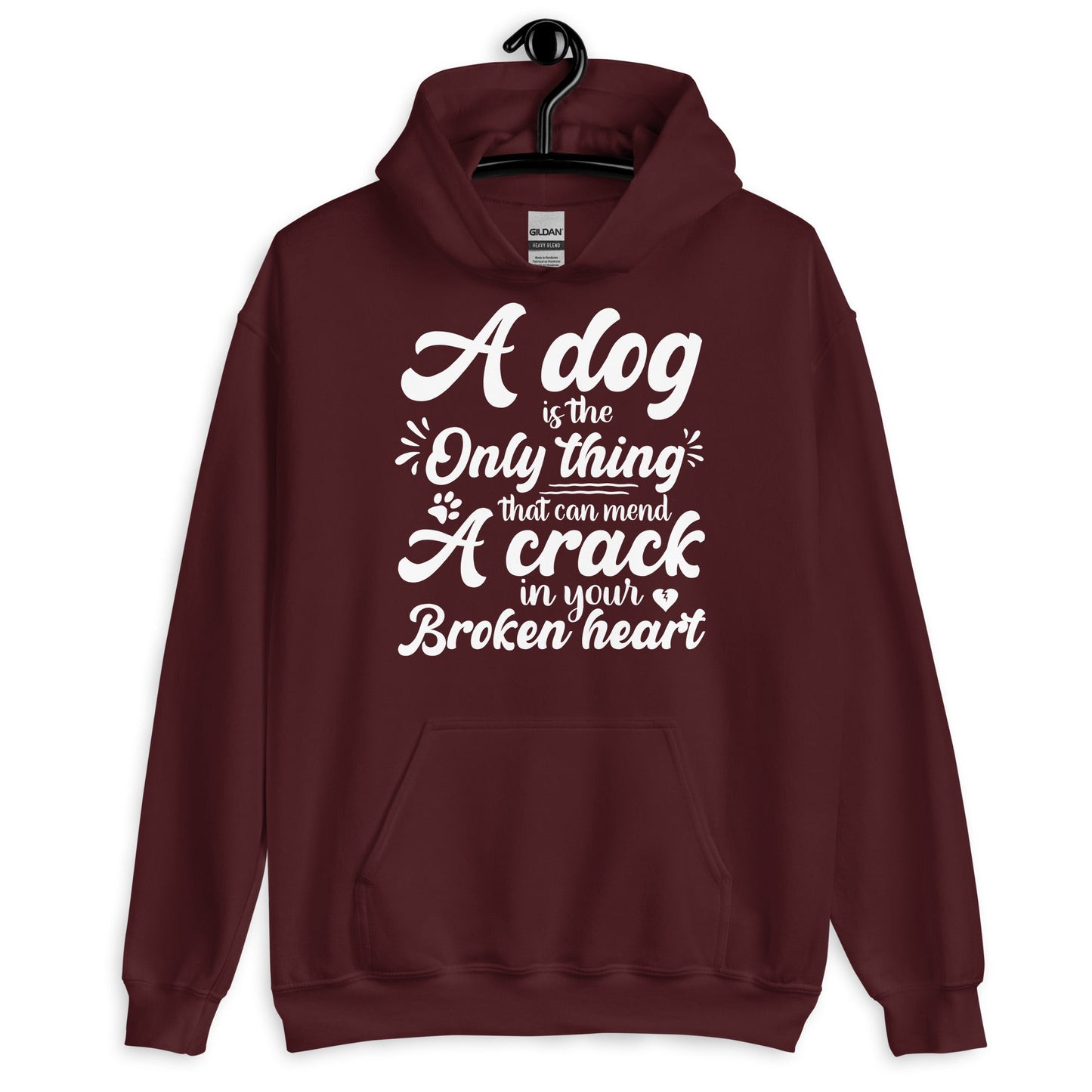 A Dog is the Only Thing that can mend a Crack in Your Broken Heart Hoodie