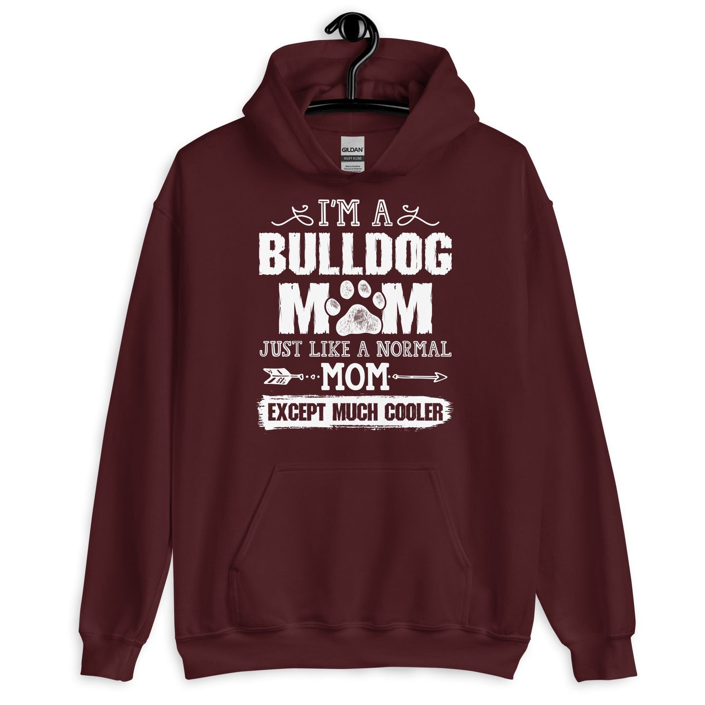 I'M a Bulldog Mom Just Like a Normal Mom Except Much Cooler Hoodie