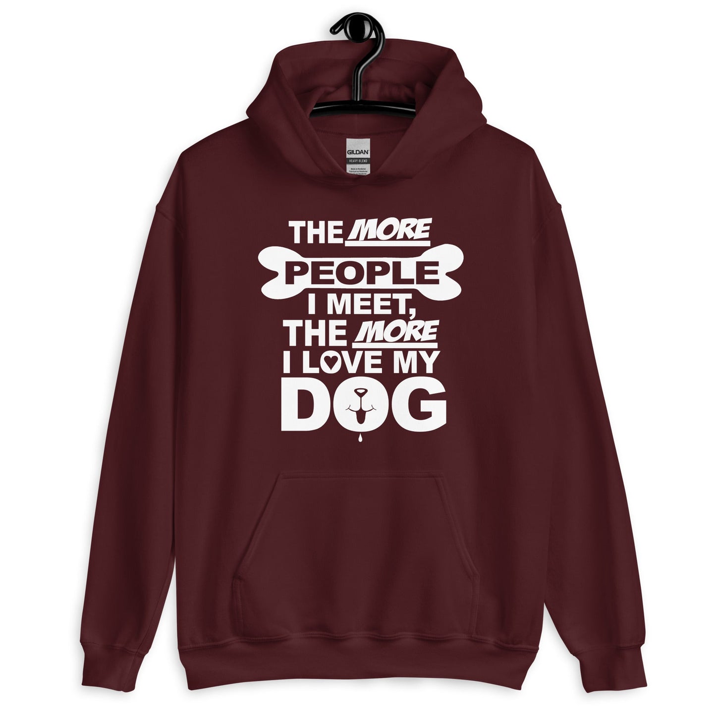 The More People I Meet, The More I Love My Dog Hoodie