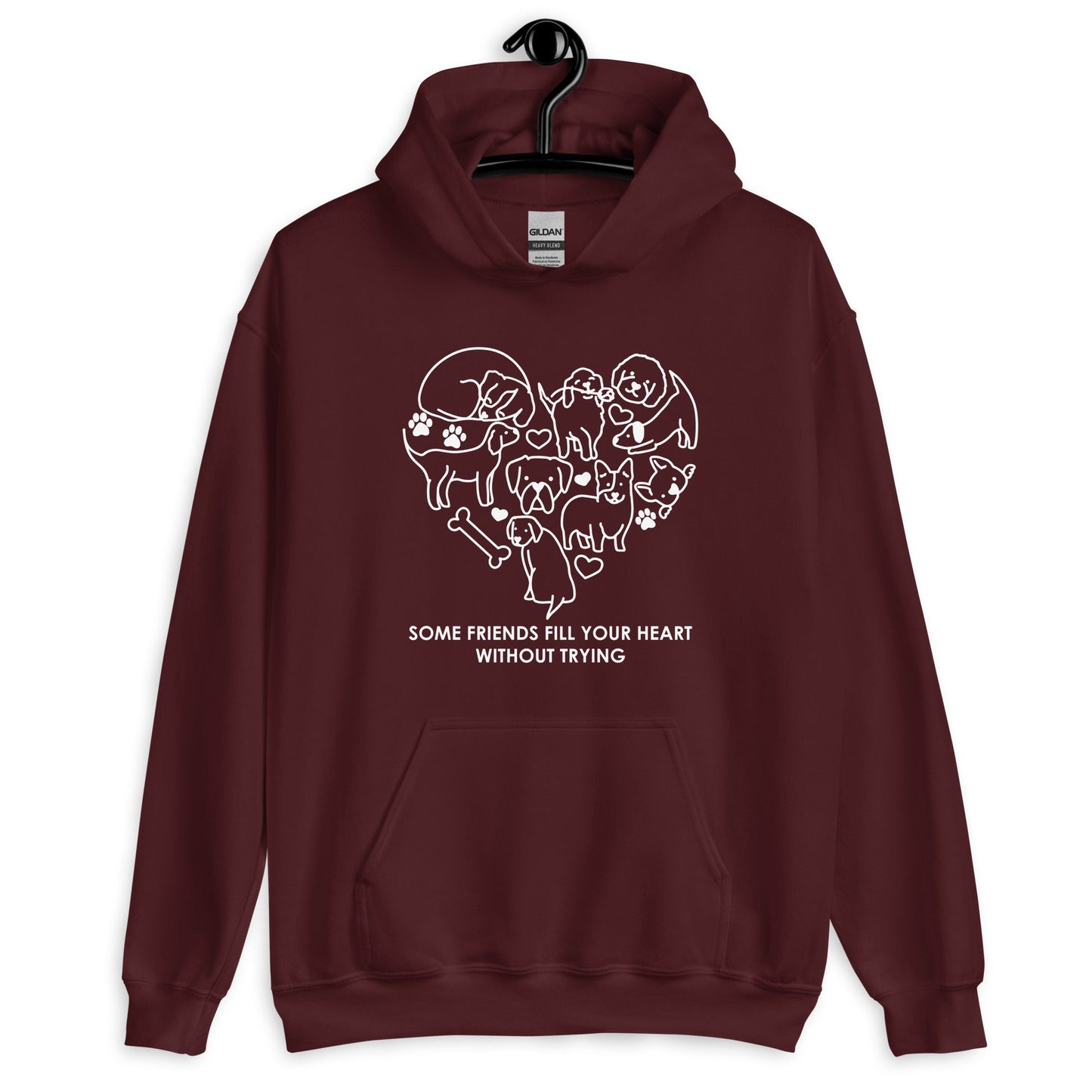 Some Friends Fill Your Heart without Trying Dog Lovers Hoodie