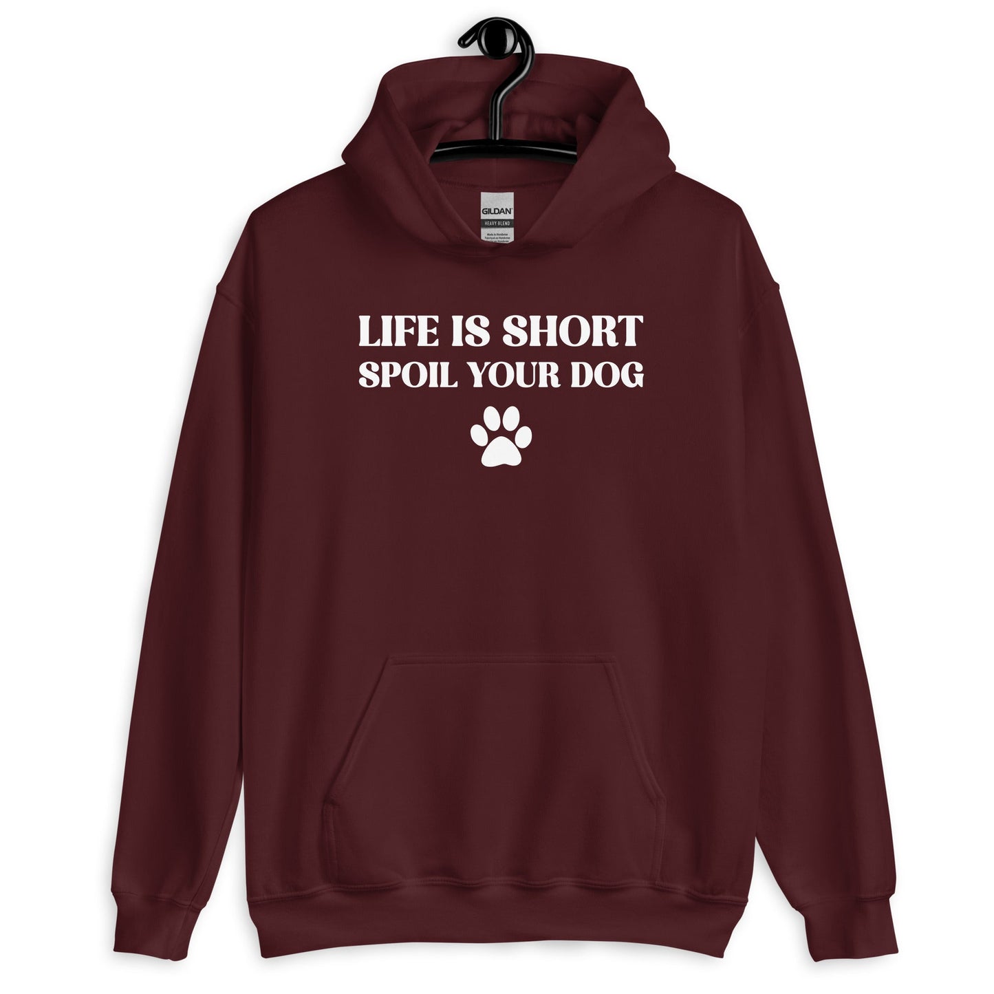 Life is Short Spoil Your Dog Unisex Hoodie