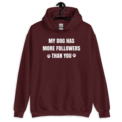 My Dog Has More Followers Than You Unisex Hoodie