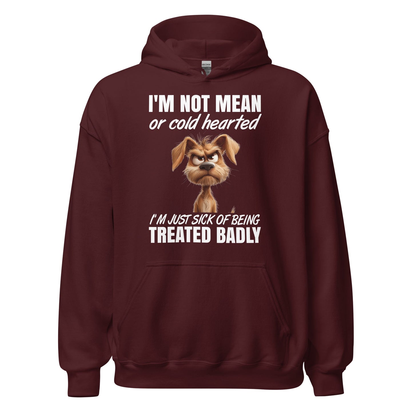 I'm Not mean or cold-hearted Hoodie for Dog Lovers