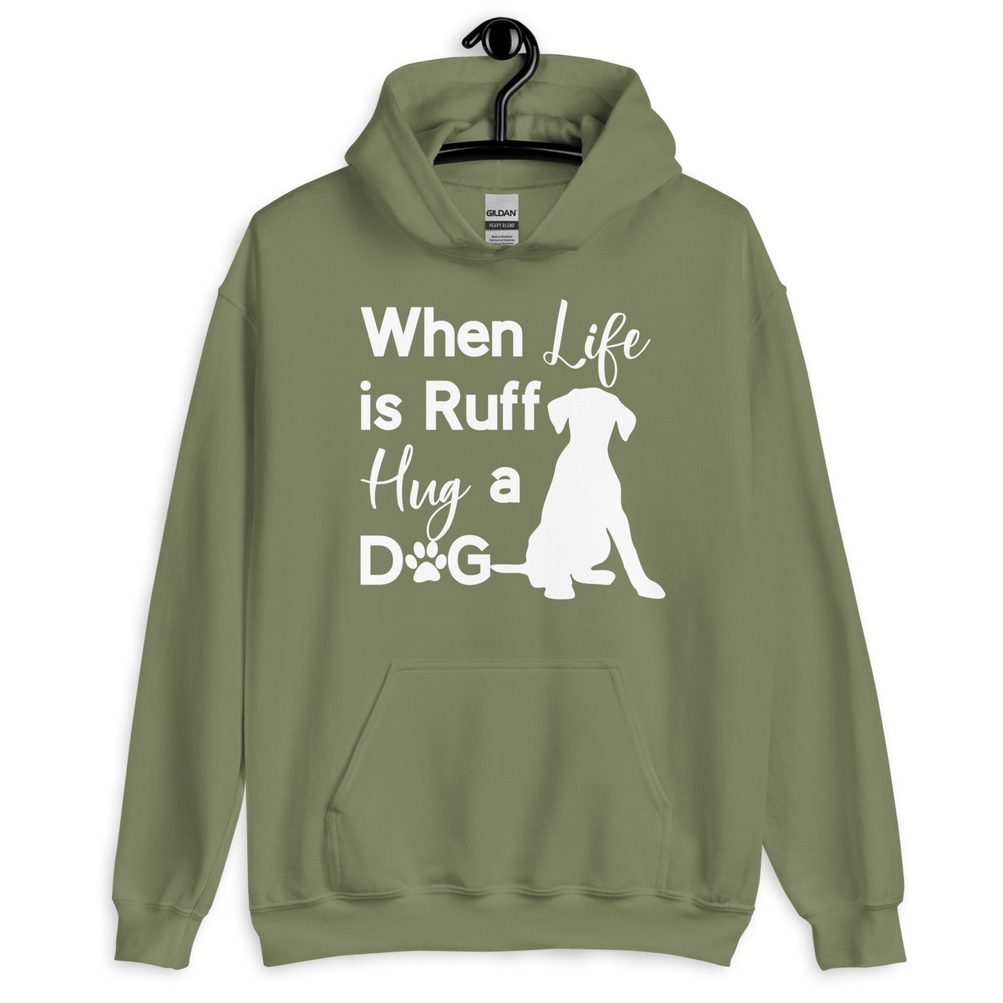 When Life is Ruff Hug a Dog Hoodie
