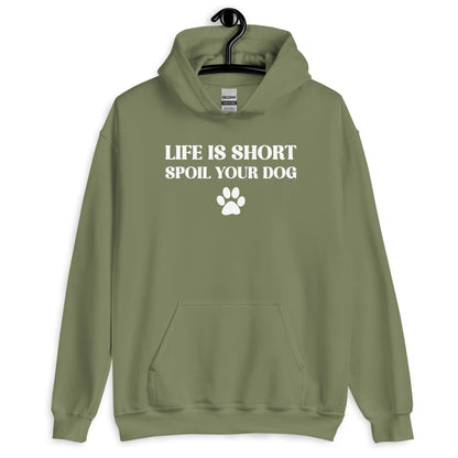 Life is Short Spoil Your Dog Unisex Hoodie