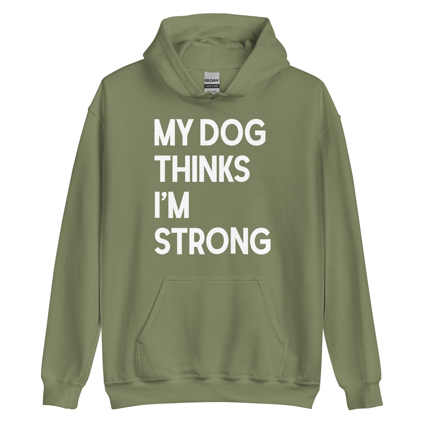 My Dog Thinks I'm Strong Hoodie