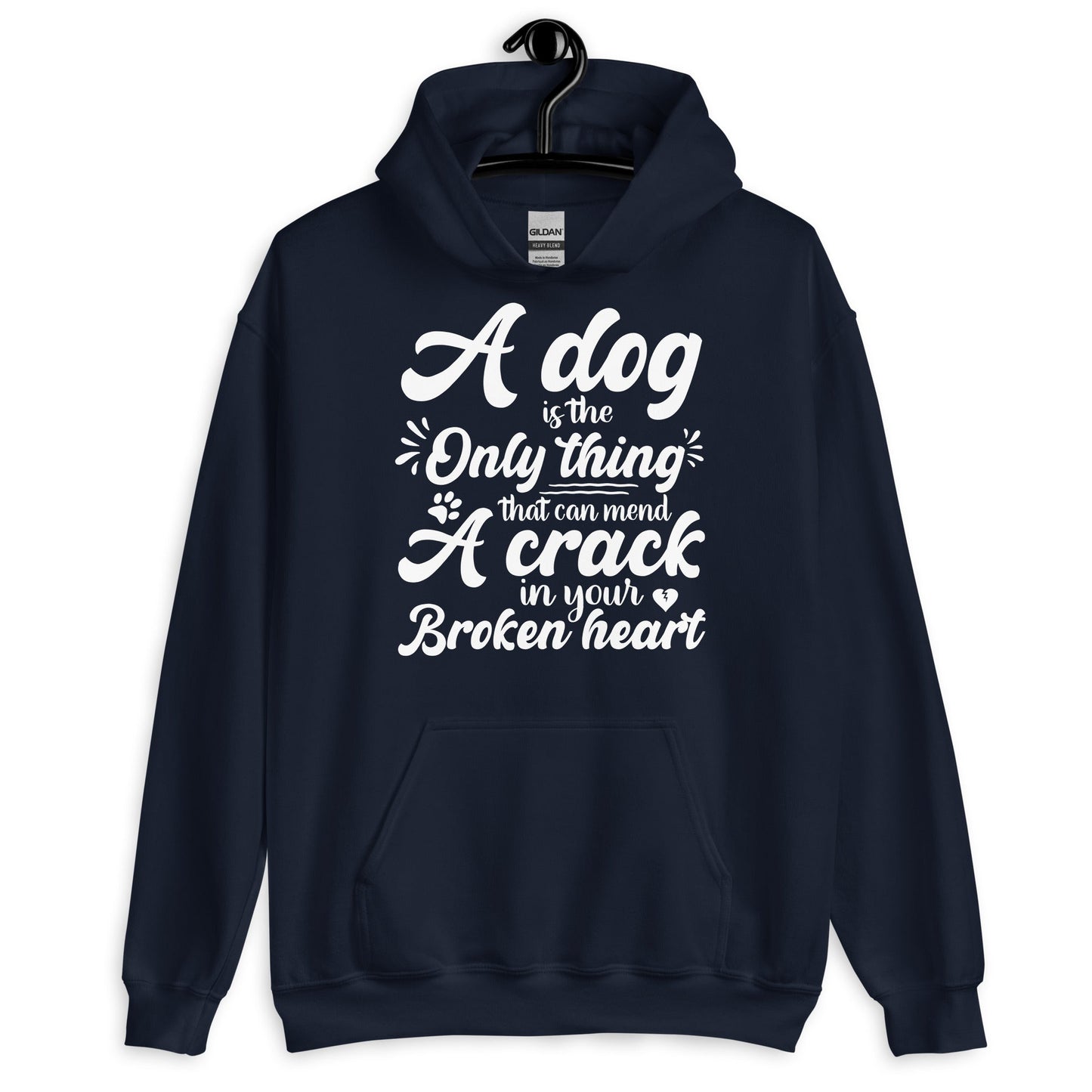 A Dog is the Only Thing that can mend a Crack in Your Broken Heart Hoodie