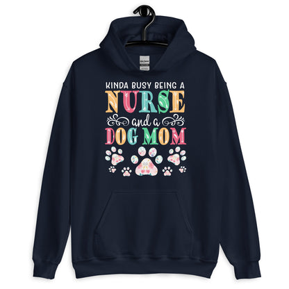 Busy Being a Nurse and a Dog Mom Hoodie