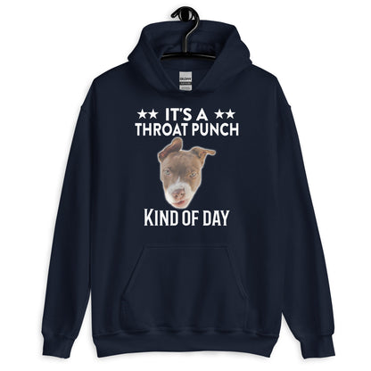 It's A Throat Punch Kind Of Day Hoodie for Dog Lovers