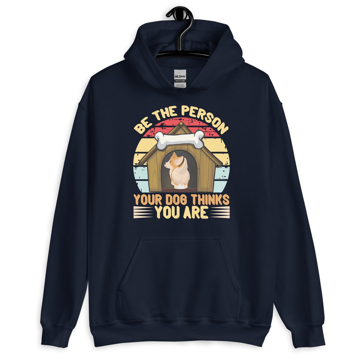 Be The Person Your Dog Thinks You Are Unisex Hoodie