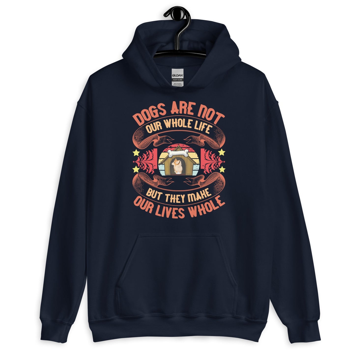 Dogs Make Our Lives Whole Unisex Hoodie