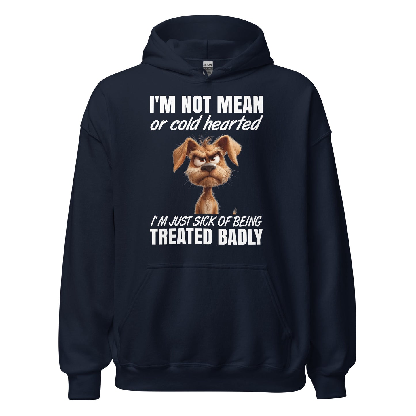 I'm Not mean or cold-hearted Hoodie for Dog Lovers