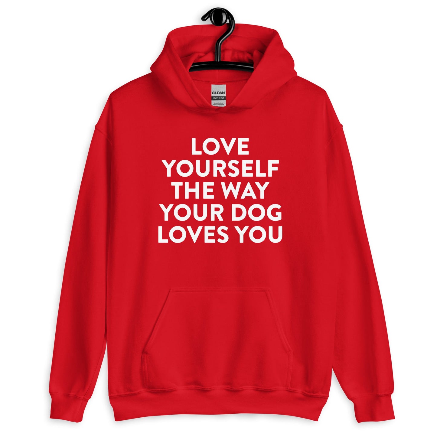 Love Yourself The Way Your Dog Loves You Unisex Hoodie