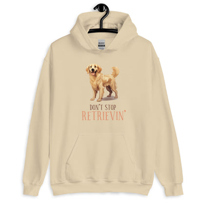 Don't Stop Retrievin Dog Lovers Unisex Hoodie