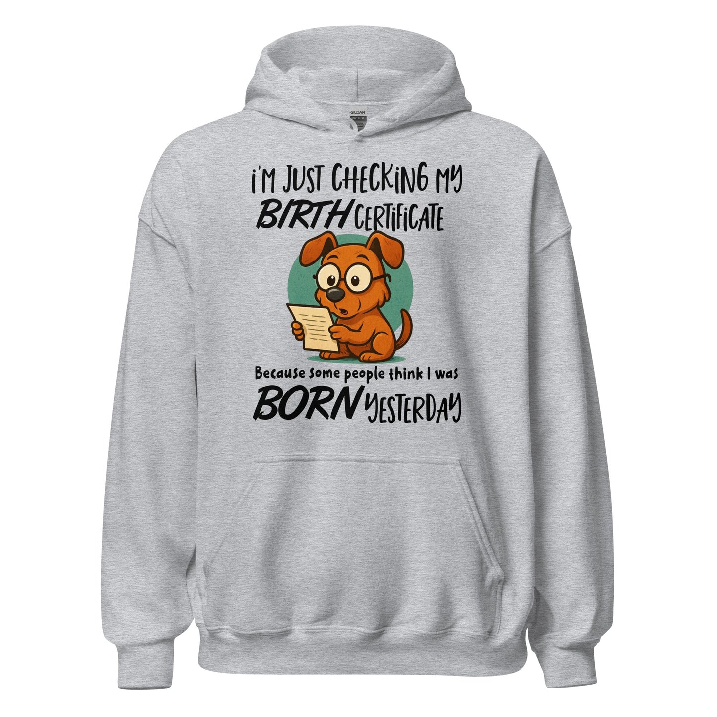 I'm Just Checking My Birth Certificate Funny Dog Hoodie