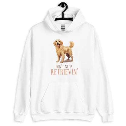 Don't Stop Retrievin Dog Lovers Unisex Hoodie