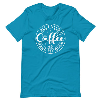 All I Need is Coffee & My Dog T-Shirt