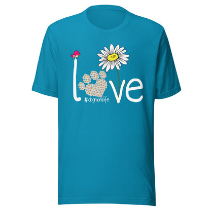 Love Dog Mom Life T-Shirt