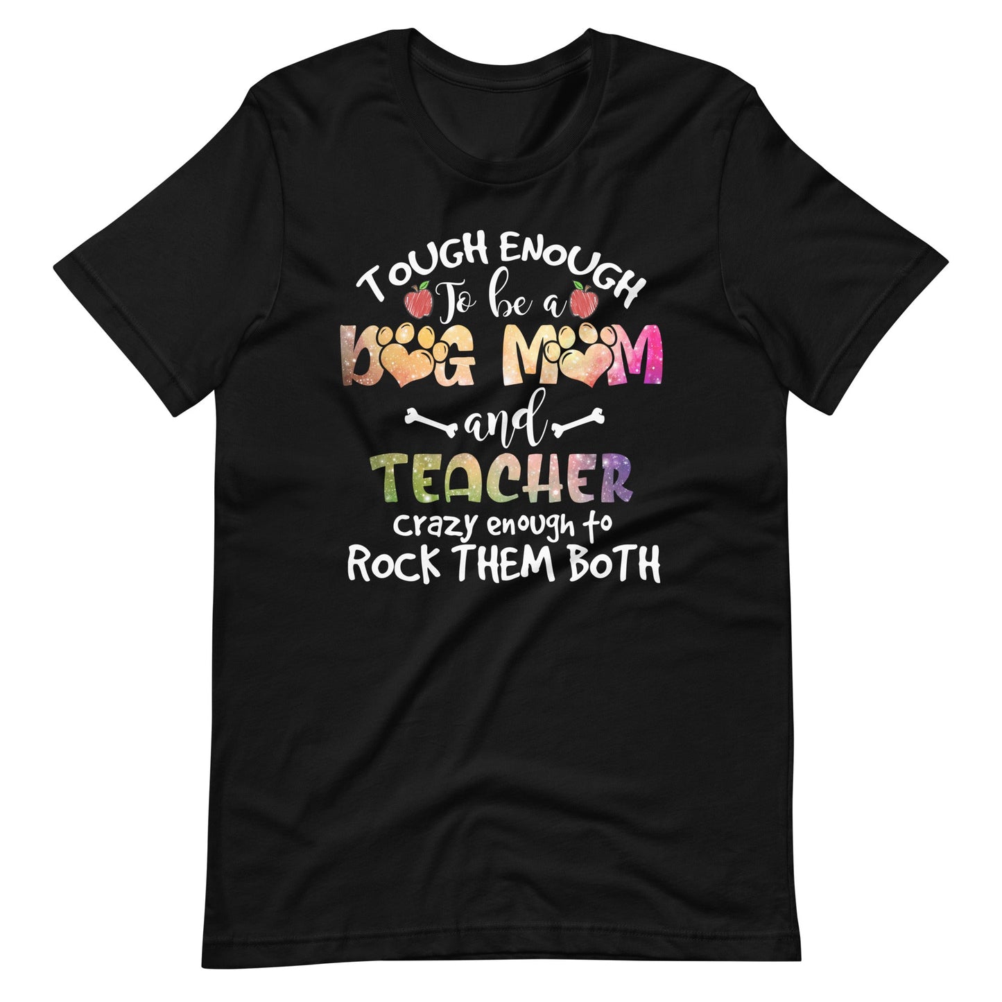 Tough Enough To Be a Dog Mom T-Shirt