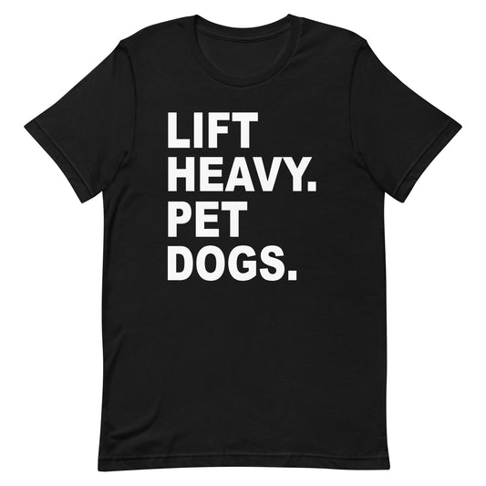 Lift Heavy Pet Dogs T-Shirt