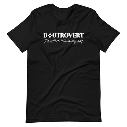 Dogtrovert I'd Rather Talk to My Dog T-Shirt