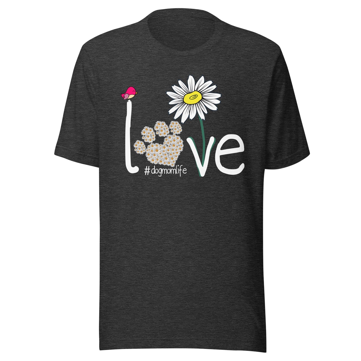 Love Dog Mom Life T-Shirt
