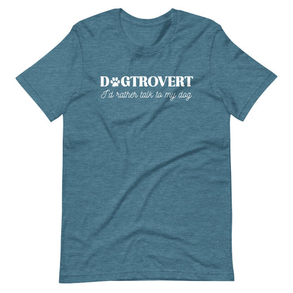 Dogtrovert I'd Rather Talk to My Dog T-Shirt