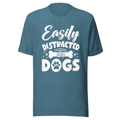 Easily Distracted By Dogs T-Shirt