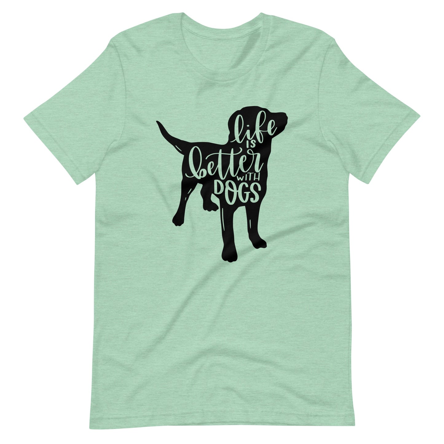 Life is Better With Dogs T-Shirt