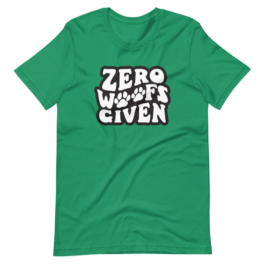 Zero Woofs Given T-Shirt