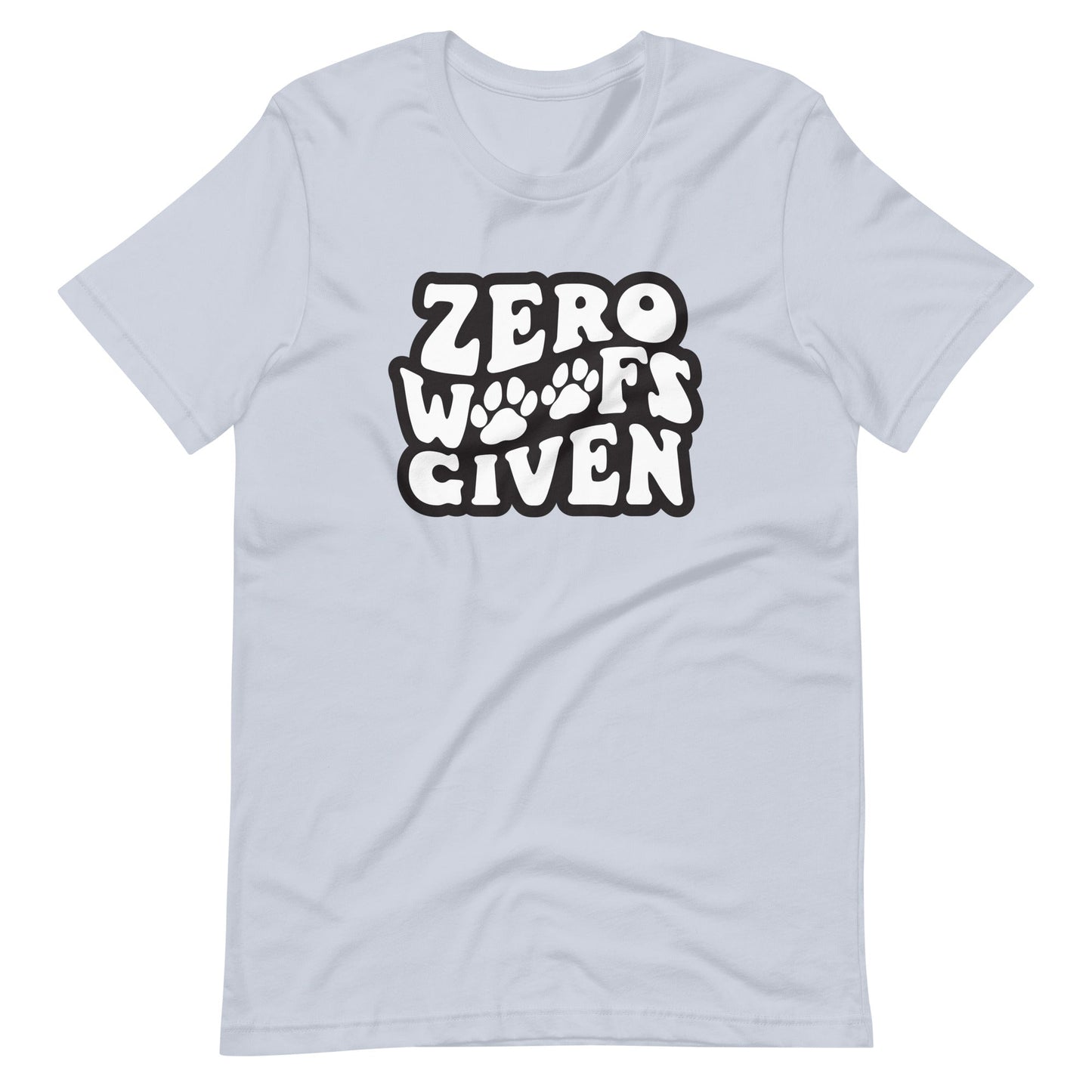 Zero Woofs Given T-Shirt