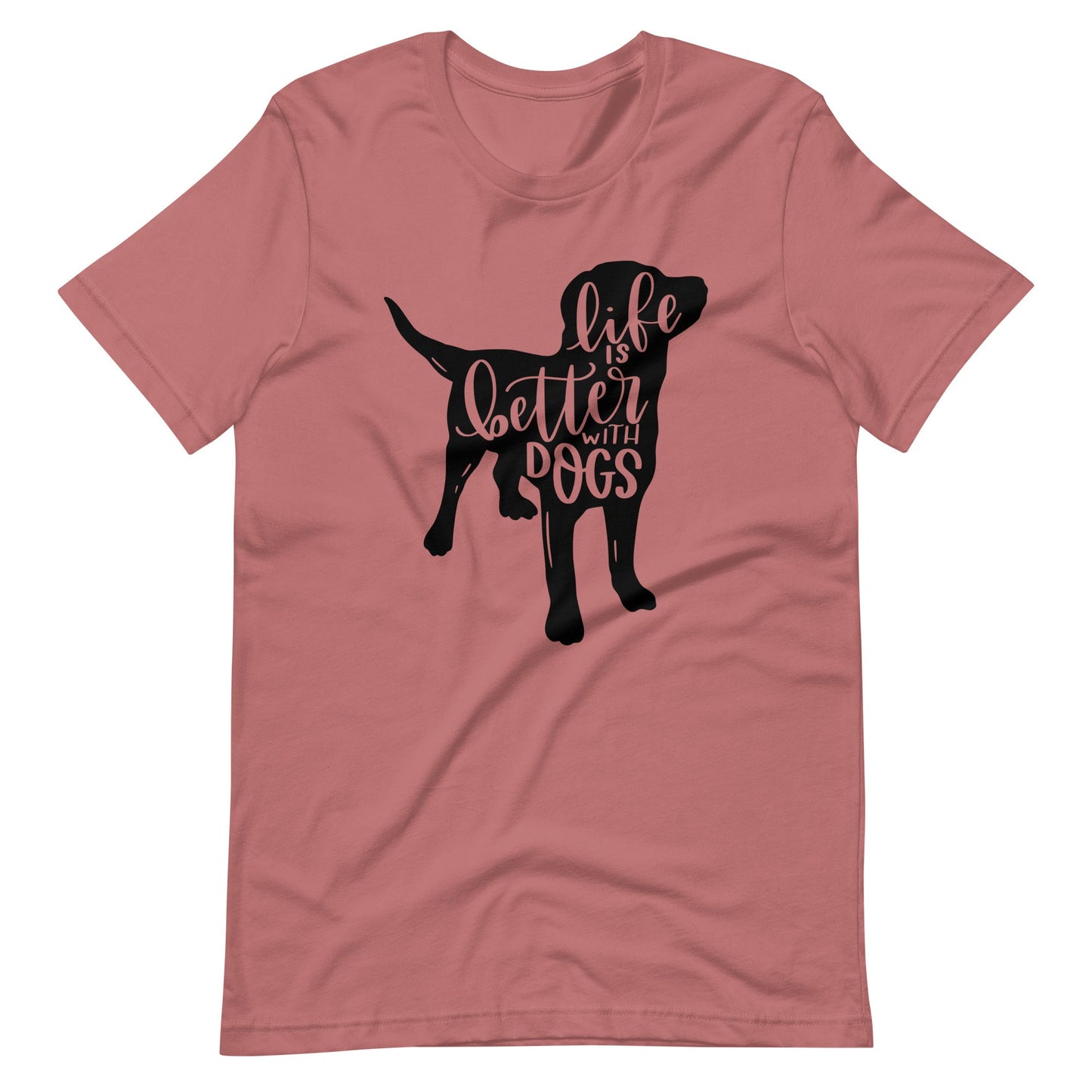 Life is Better With Dogs T-Shirt