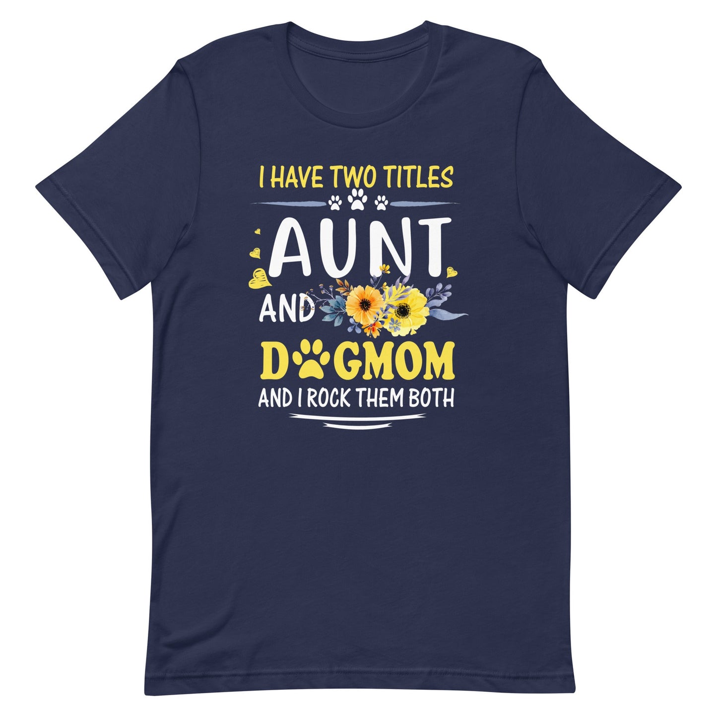 Aunt and Dog Mom T-Shirt