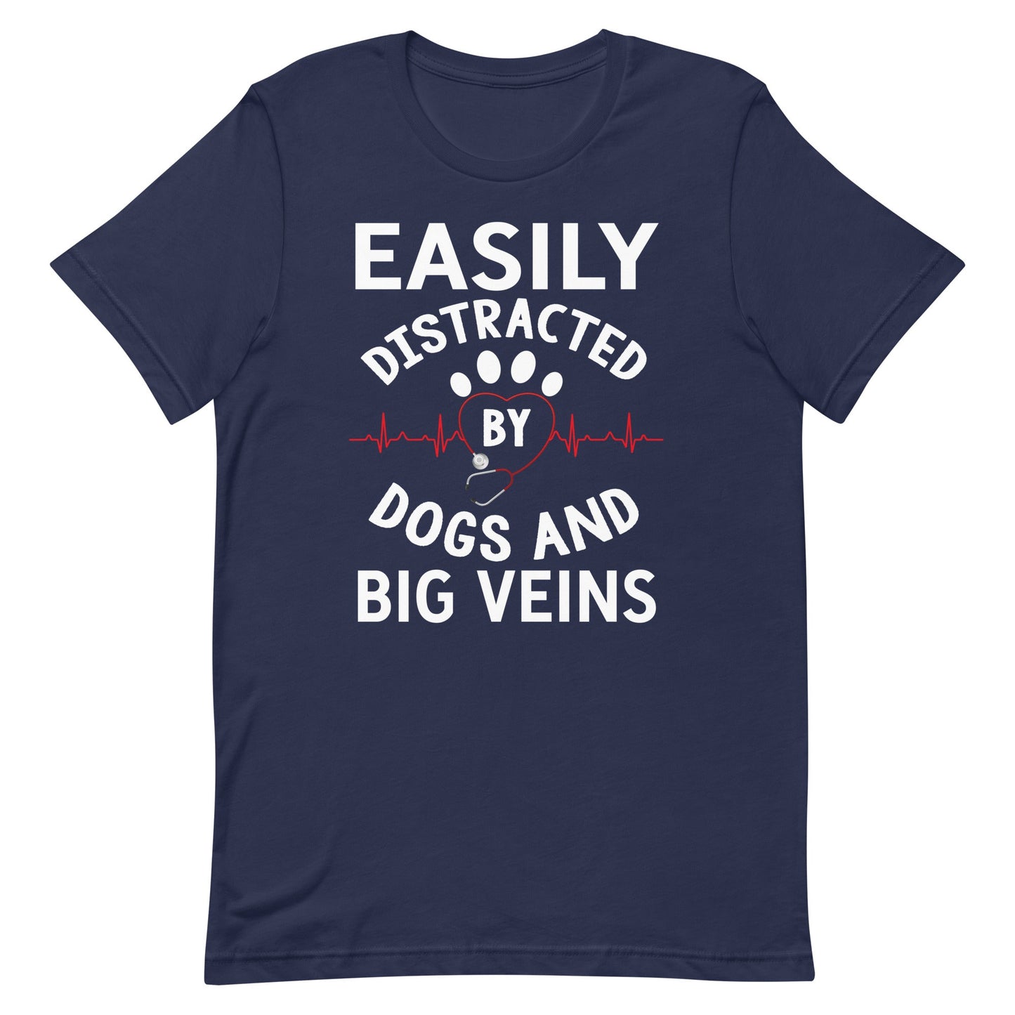 Easily Distracted By Dogs and Big Veins T-Shirt