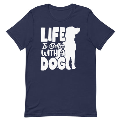 Life is Better with a Dog T-Shirt
