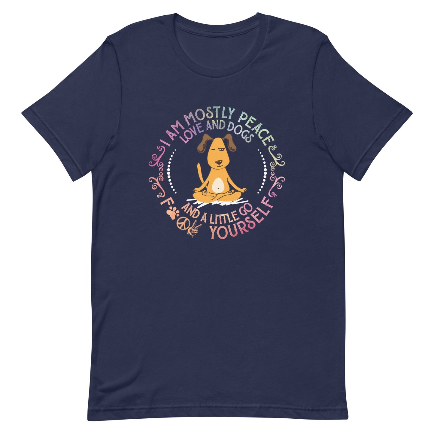 I Am Mostly Peace Love and Dogs Yoga T-Shirt
